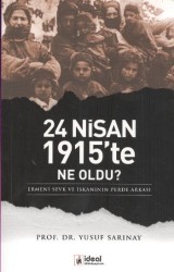 24 Nisan 1915 Te Ne Oldu - İDEAL KÜLTÜR YAYINCILIK