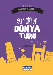 80 Soruda Dünya Turu(Eğlenceli Zeka Soruları-3) - Çamlıca Çocuk Yayınları