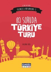 80 Soruda Türkiye Turu(Eğlenceli Zeka Soruları-2) - Çamlıca Çocuk Yayınları