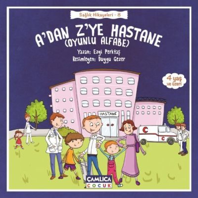 A'dan Z'ye Hastane (Sağlık Hikâyeleri 8)