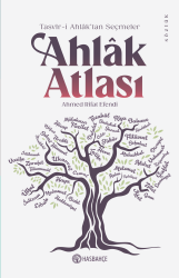 Ahlak Atlası Tasvir-i Ahlak'tan Seçmeler - Hasbahçe Kitaplığı
