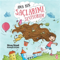 Ama Ben Saçlarımı Seviyorum - TİMAŞ YAYINLARI