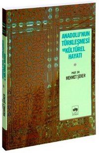 Anadolu'nun Türkleşmesi ve Kültürel Hayatı - 1