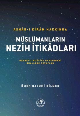 Ashâb-ı Kirâm Hakkında Müslümanların Nezih İtikâdları - 1