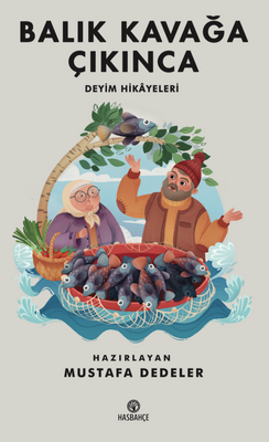 Balık Kavağa Çıkınca-Deyim Hikâyeleri - 1