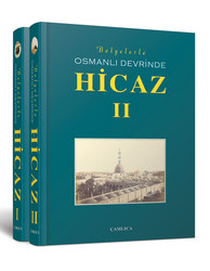 Belgelerle Osmanlı Devrinde Hicaz (2 Cilt) - 1
