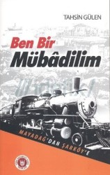 Ben Bir Mübadilim - Mayadağ'dan Şarköy'e - TÜRK EDEBİYATI VAKFI