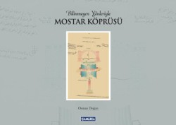 Bilinmeyen Yönleriyle Mostar Köprüsü - Çamlıca Basım Yayın