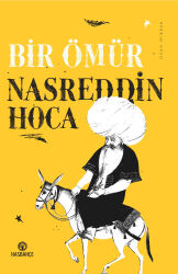 BİR ÖMÜR NASREDDİN HOCA - Hasbahçe Kitaplığı