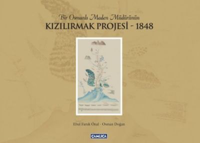 Bir Osmanlı Maden Müdürünün Kızılırmak Projesi(Ct) - 1
