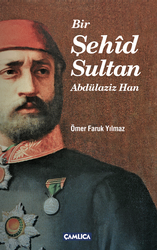 Bir Şehid Sultan Abdülaziz Han - 1