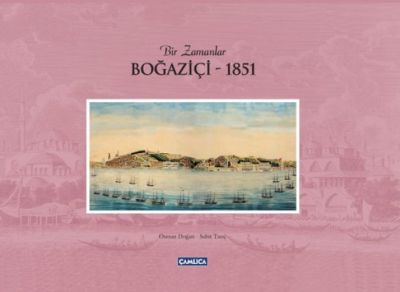 Bir Zamanlar Boğaziçi -1851 (Ciltli)