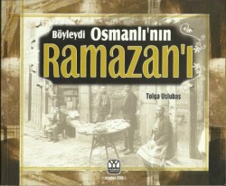 Böyleydi Osmanlı'nın Ramazan'ı - YAĞMUR YAYINLARI