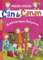 Can ile Canan - Komşularımızı Seviyoruz - TİMAŞ YAYINLARI