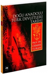 Doğu Anadolu Türk Devletleri Tarihi - ÖTÜKEN NEŞRİYAT