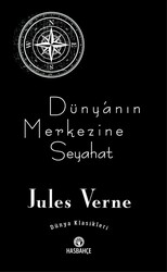 Dünya'nın Merkezine Seyahat (Yeni Baskı) - Hasbahçe Kitaplığı