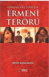 Ermeni Terörü : Ermenilere Yönelik - İDEAL KÜLTÜR YAYINCILIK