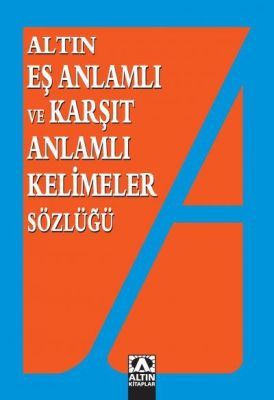 Eş Anlamlı ve Karşıt Anlamlı Kelimeler Sözlüğü - 1