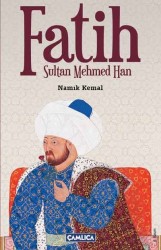 Fatih Sultan Mehmed Han - Çamlıca Basım Yayın
