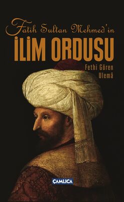 Fatih Sultan Mehmed'in İlim Ordusu - 1