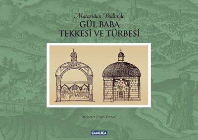 Gül Baba Tekkesi ve Türbesi(Ciltli)