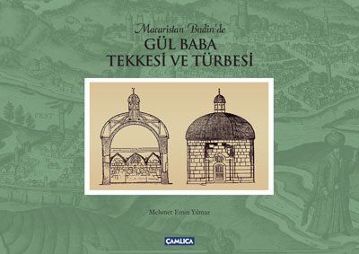 Gül Baba Tekkesi ve Türbesi(Ciltli) - 1