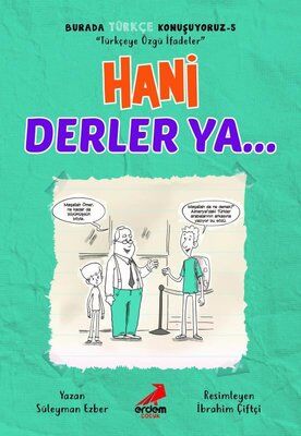 HANİ DERLER YA(BURADA TÜRKÇE KONUŞUYORUZ - 1