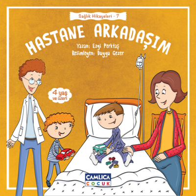 Hastane Arkadaşım (Sağlık Hikâyeleri 7)