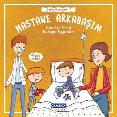 Hastane Arkadaşım (Sağlık Hikâyeleri 7)