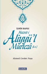 Hazret-i Aliyyü'l Murteza - Çamlıca Basım Yayın
