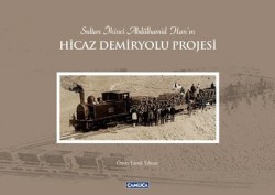 Hicaz Demiryolu Projesi (Ciltli) - Çamlıca Basım Yayın