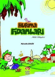 Hurma Fidanları (Karton Kapak) - Fazilet Çocuk Yayınları