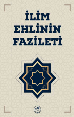 İLİM EHLİNİN FAZİLETİ - 1