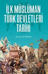 İlk Müslüman Türk Devletleri - Çamlıca Basım Yayın