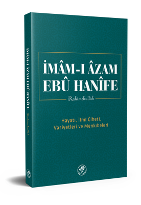 İmâm-ı Âzam Ebû Hanîfe Rahimehullah - 2