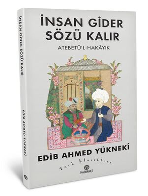 İNSAN GİDER SÖZÜ KALIR ATEBETÜ'L-HAKAYIK