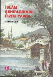 İslam Şehirlerinin Fiziki Yapısı - TÜRKİYE DİYANET VAKFI YAYINLARI