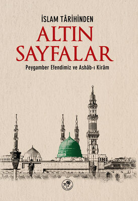 İslam Tarihinden Altın Sayfalar