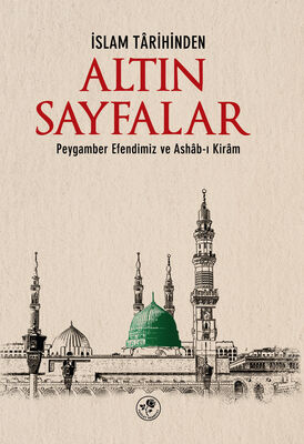 İslam Tarihinden Altın Sayfalar - 1