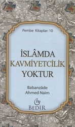 İslamda Kavmiyetçilik Yoktur - BEDİR YAYINLARI