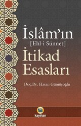 İSLAM'IN İTİKAD ESASLARI - Kayıhan Yayınları