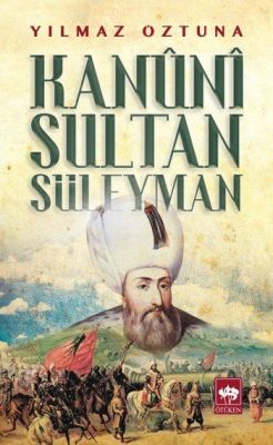 Kanuni Sultan Süleyman