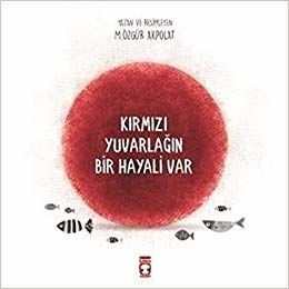 Kırmızı Yuvarlağın Bir Hayali Var - 1