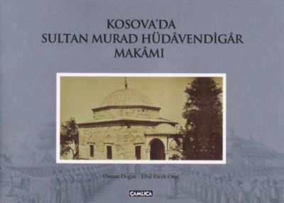 Kosova'da Sultan Murad Hüdavendigar Makamı