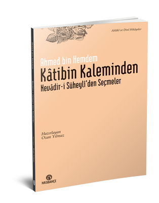 Kâtibin Kaleminden Nevâdir-i Süheyli'den Seçmeler - 2