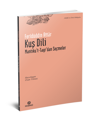 Kuş Dili Mantıku't-Tayr'dan Seçme Hikâyeler - 2