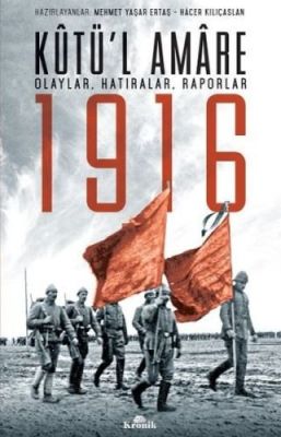 Kutül Amare 1916 Olaylar Hatıralar Raporlar - 1