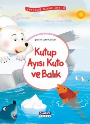 Kutup Ayısı Kuto ve Balık (Yeryüzü Masalları-8)