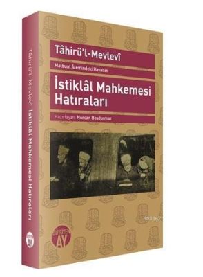 Matbuat Alemindeki Hayatım - İstiklal Mah. Hatıra.