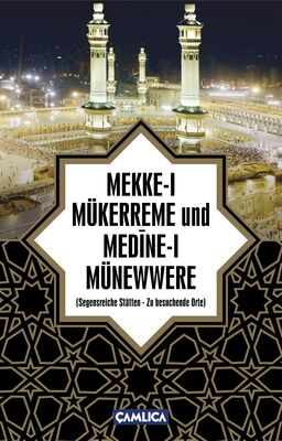MEKKE-I MÜKERREME UND MEDİNE-I MÜNEWWERE - MEKKE-İ MÜKERREME VE MEDİNE-İ MÜNEVVERE (Almanca) - 1
